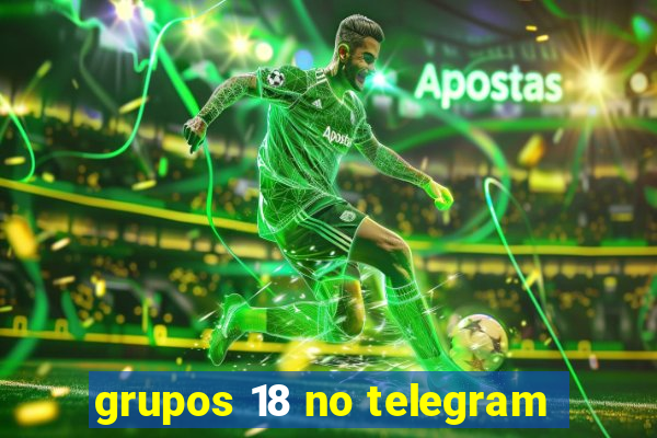grupos 18 no telegram